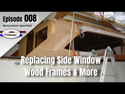 Side Window Frames - Boat Restoration EP008 (2013 Part 3)