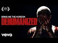 Bring Me The Horizon - Dehumanized (Official Video)