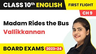 Madam Rides the Bus - Vallikkannan | Class 10 English (First Flight) Chapter 9 (2022-23)