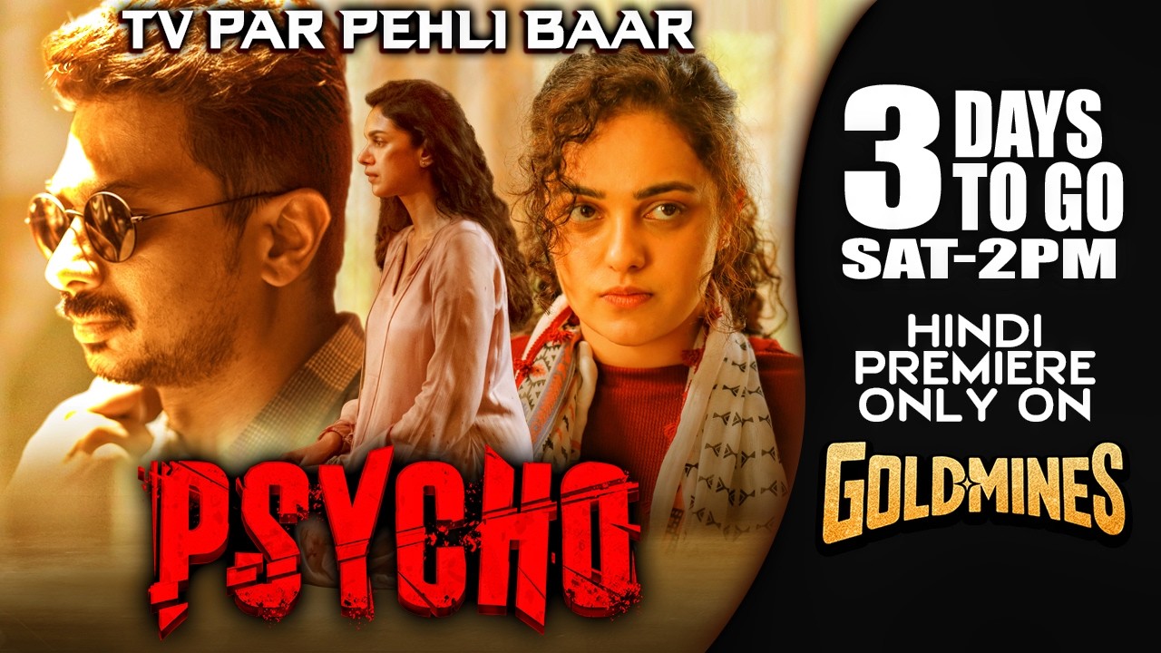 Psycho (Hindi) 3 Days To Go | Udhayanidhi Stalin | Premiere Only On Goldmines TV Channel | 25th Apr