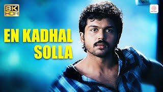 Download lagu En Kadhal Solla 8K/4K  Song | Paiya | Karthi, Tamannah | Yuvan Shankar Raja mp3