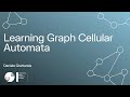 Learning Graph Cellular Automata | Daniele Grattarola