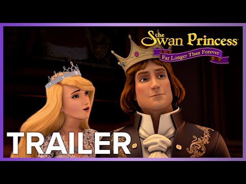 The Swan Princess: Far Longer Than Forever  | Trailer
