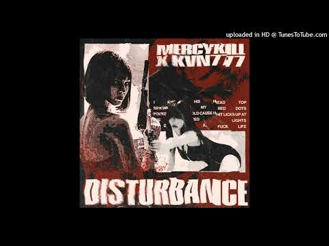 MERCYKILL X K.V.N - DISTURBANCE (prod. mercykill)