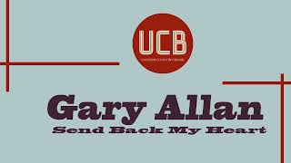 Gary Allan - Send Back My Heart