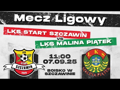 LKS START SZCZAWIN - LKS MALINA PIĄTEK I 07.09.2025 I MECZ LIGOWY