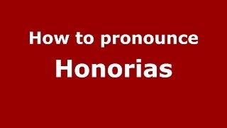 How to pronounce Honorias