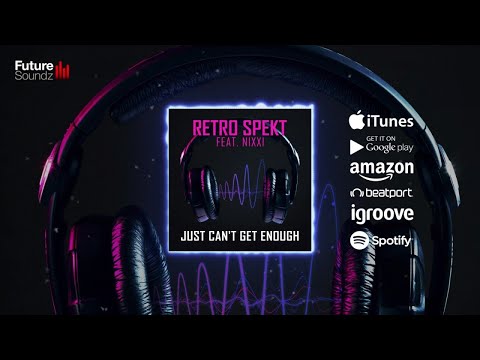 Retro Spekt feat. Nixxi - Just Can't Get Enough (Original Mix) [Official]
