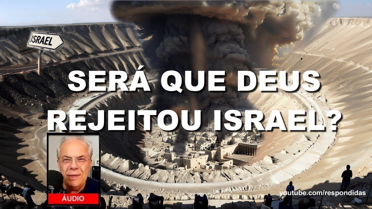 SERÁ QUE DEUS REJEITOU ISRAEL? Romanos 11 (áudio) Mario Persona