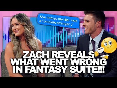 Bachelor Zach REVEALS MASSIVE TEA On Why His Fantasy Suite With Rachel Went Terribly Wrong!