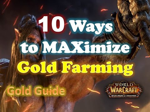 10 Ways to Maximize Gold Farming for Warlords of Draenor