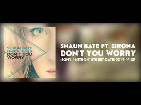 Shaun Bate ft. Sirona - Don't You Worry (Sony / Nitron) TEASER