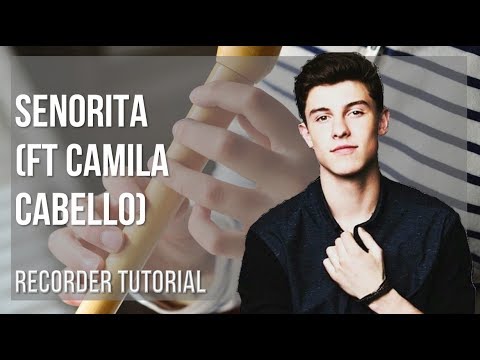 How to play Senorita (ft Camila Cabello) by Shawn Mendes on Recorder (Tutorial)