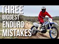Top 3 BIGGEST Enduro Mistakes And How To FIX Them