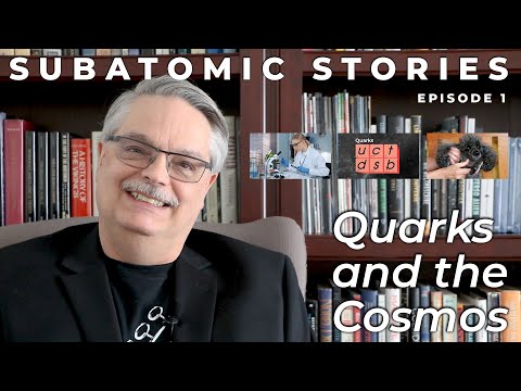1 Subatomic Stories: Introduction to Quarks and the Cosmos