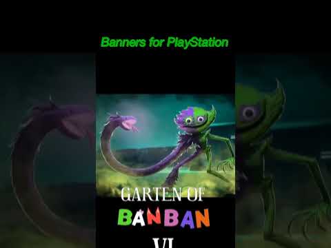 Evolution of PlayStation Banners of Garten Of Banban 0 -7 and 8??