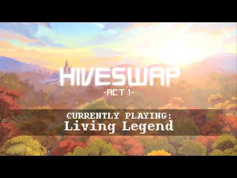HIVESWAP: Act 1 OST - 11. Living Legend