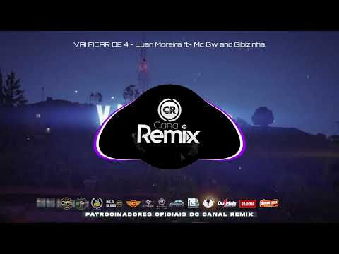 VAI FICAR DE 4 - Luan Moreira ft- Mc Gw and Gibizinha.