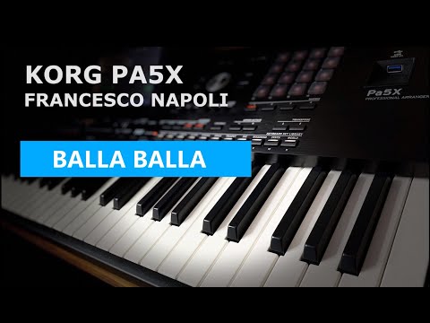 KORG Pa5X - FRANCESCO NAPOLI - 'BALLA BALLA' 🎹 New ITALO DISCO Style!