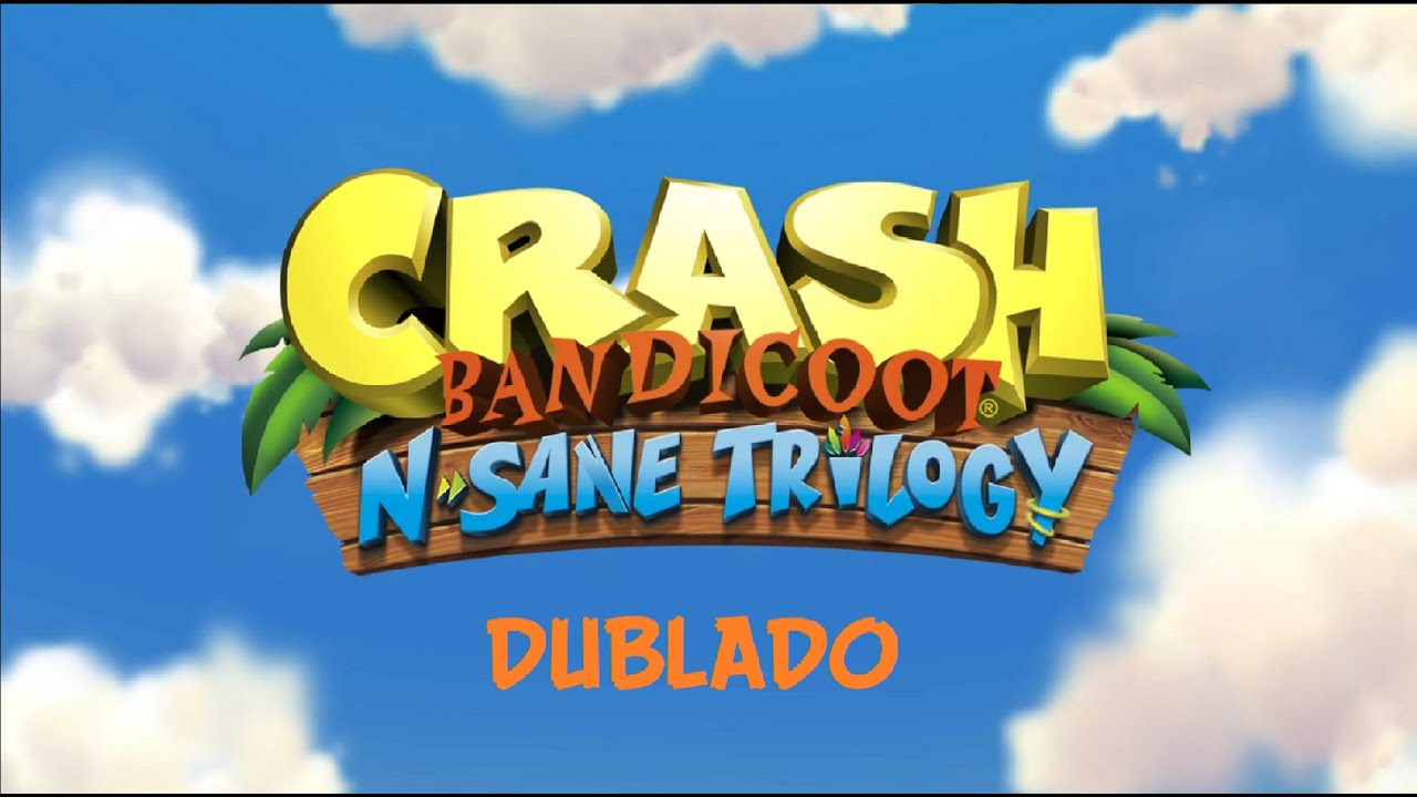 Crash Bandicoot N. Sane Trilogy Dublado (Trailer de Lançamento)