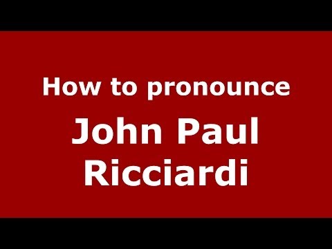 How to pronounce John Paul Ricciardi (Italian/Italy)  - PronounceNames.com
