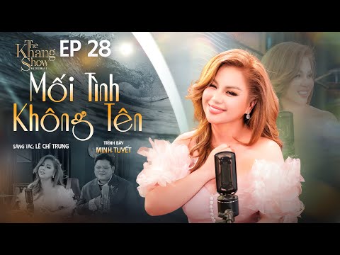 Mối Tình Không Tên - Đình Nguyễn ft Lê Chí Trung | Cover by Minh Tuyết | The Khang Show