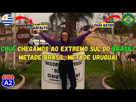 CHEGAMOS NO FIM DO BRASIL! Conheça o Chuí, a cidade mais ao sul do país