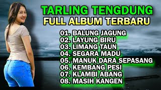 Download lagu FULL ALBUM TARLING TENGDUNG SUARA JERNIH COCOK MENEMANI SANTAI SAMBIL NGOPI mp3