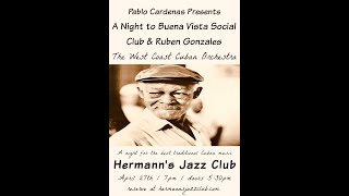 Pablo Cardenas Presents “A Night To Buena Vista Social Club & Ruben Gonzales” - Apr. 27, 2024