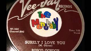 ROSCO GORDON   SURELY, I LOVE YOU