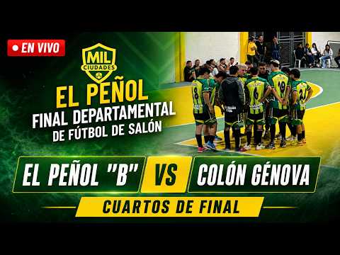 EL PEÑOL B VS COLÓN GÉNOVA  🔴 EN VIVO – CUARTOS DE FINAL - DEPARTAMENTAL MIL CIUDADES EL PEÑOL 2026