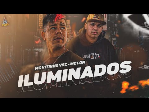 MC VITINHO VSC, MC LON - ILUMINADOS (CLIPE OFICIAL) DJ DAEL
