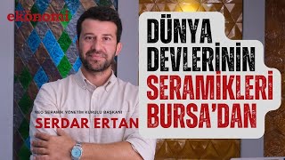 Dünya Devlerinin Seramikleri Bursa'dan
