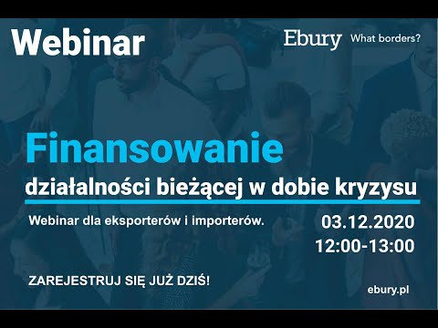 Finansowanie działalności bieżącej w dobie kryzysu. Trade Finance Ebury.