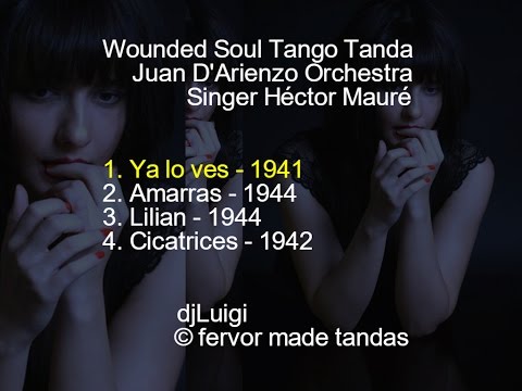 Wounded Soul Tango Tanda - Juan D'Arienzo / Héctor Mauré