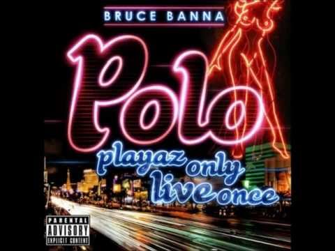 Playaz Only Live Once - Bruce Banna ft. Pooh Hefner (prod. by Drumma P)