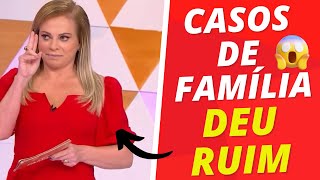 Casos de família, deu ruim!