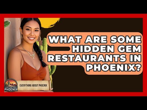What Are Some Hidden Gem Restaurants In Phoenix? - Everything About Phoenix