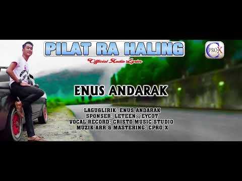 Pilat Ra Haling  Enus Andarak ~ Lagu murut 2025