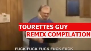 Tourettes Guy FUCK FUCK FUCK! - REMIX COMPILATION