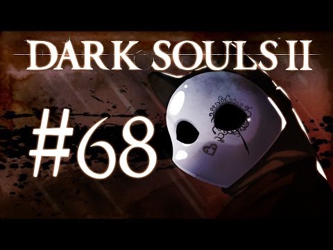 Dark Souls 2 Gameplay Walkthrough w/ SSoHPKC Part 68 - Friends in Strange Places