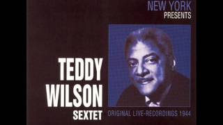 TEDDY WILSON SEXTET -The Onyx Club 1944 (full album) w/ SIDNEY CATLETT