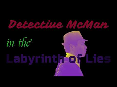 Detective McMan in the LABYRINTH OF LIES (Trailer)