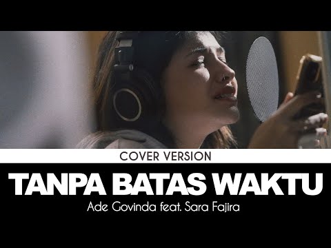 Ade Govinda feat. Sara Fajira - Tanpa Batas Waktu (Cover)