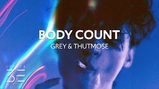 Grey &amp; Thutmose - Body Count (Lyrics)