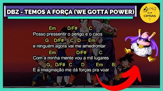 DRAGON BALL Z - WE GOTTA POWER (LETRA E CIFRA)