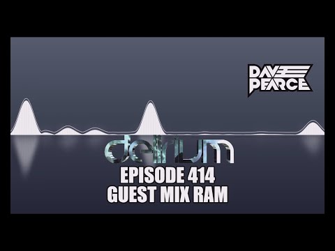 Dave Pearce Presents Delirium Episode 414 (Guest mix RAM)