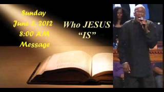 Pt 1 - 8 AM Message - Who JESUS "IS" -- Bishop Noel Jones