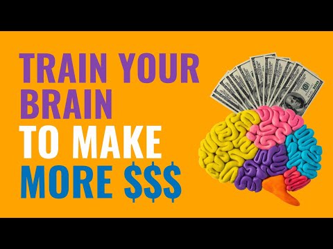 Train Your Brain to Make More Money