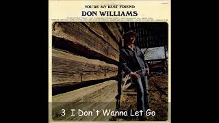 3  Don Williams -  I Don&#39;t Wanna Let Go